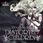 cover: Roughsketch - Distorted Children EP