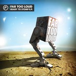 cover: Far Too Loud - Ready To Stomp EP