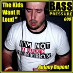 cover: Antony Dupont - The Kids Want It Loud EP