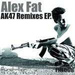 cover: Alex Fat - AK47 EP (remixes)