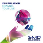 cover: Digipulation - Channel Your Live EP