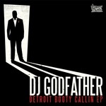 cover: Dj Godfather - Detroit Booty Callin EP