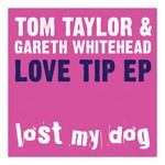 cover: Taylor, Tom|Gareth Whitehead - Love Tip EP