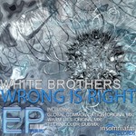 cover: White Brothers - Wrong Is Right