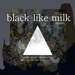 cover: Black Like Milk - Dark Room Monster