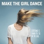 cover: Make The Girl Dance - Everything Is Gonna Be Ok In The End