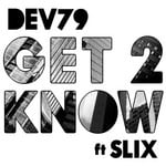 cover: Dev79|Slix - Get 2 Know