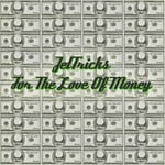 cover: Jettricks - For The Love Of Money