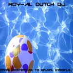 cover: Roy-al Dutch Dj - From Amsterdam To Brazil