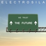 cover: Electrosila - We Trust In The Future