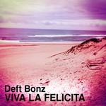 cover: Deft Bonz - Viva La Felicita