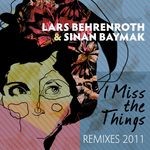 cover: Behrenroth, Lars|Sinan Baymak - I Miss The Things Remixes 2011