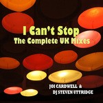 cover: Cardwell, Joi|Dj Steven Uttridge|Ben Wicks - I Can't Stop (The Complete UK Mixes)