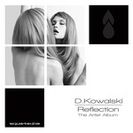 cover: D Kowalski - Reflection: The Artist Album