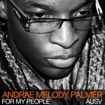 cover: Andrae Melody Palmer - For My People