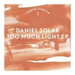 cover: Daniel Solar - Too Much Light EP