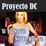 cover: Proyecto Dc - Si Tu Novio No Te Quiere