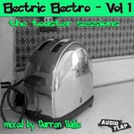 cover: Bailie, Darren|Various - Electric Electro Vol 1 (The Toaster Sessions mixed by Darren Bailie) (unmixed tracks)