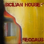 cover: Sicilian House - Reggaus