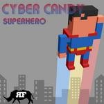 cover: Cyber Candy - Superhero!