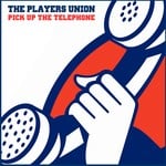 cover: The Players Union - Pick Up The Telephone