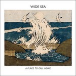 cover: Wide Sea - A Place To Call Home