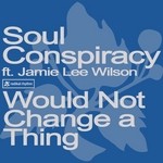 cover: Soul Conspiracy|Jamie Lee Wilson - Would Not Change A Thing