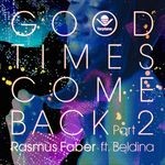 cover: Beldina|Rasmus Faber - Good Times Come Back Pt 2