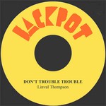 cover: Linval Thompson - Don't Trouble Trouble