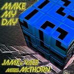 cover: Jamx & Vace Meets Mcthorn|Jamx & Vace - Make My Day