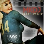 cover: Mkdj - Good Times EP