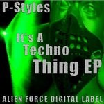 cover: P-styles - It's A Techno Thing