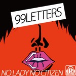 cover: 99 Letters - No Lady No Citizen EP