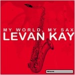 cover: Levan Kay - My World My Sax