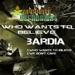 cover: Bardia - Who Wants To Blieve