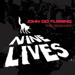 cover: John 00 Fleming - Nine Lives (remixes)