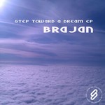 cover: Brajan - Step Toward A Dream EP