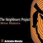 cover: The Neighbours Project - Wine Makers