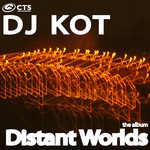 cover: Dj Kot - Distant Worlds