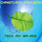 cover: Christiano Pequeno - Tech My Brass