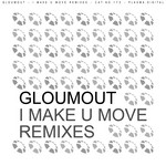 cover: Gloumout - I Make U Move Remixes