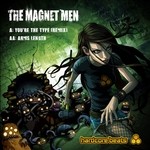 cover: The Magnet Men - You're The Type Arms Length