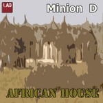 cover: Minion D - African House