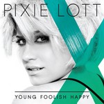 cover: Pixie Lott - Young Foolish Happy