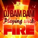 cover: Dj Bam Bam - Playing With Fire (original mix)