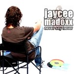 cover: Jaycee Madoxx - Never Say Never