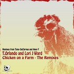 cover: Lori J Ward|T Orlando - Chicken On A Farm (The remixes)