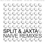 cover: Split|Jaxta - Naive (remixes)