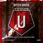 cover: Bitch Bros - At The Guillotine