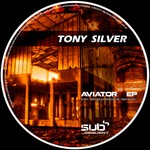 cover: Tony Silver - Aviator EP